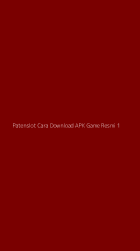Tampilan Antarmuka Aplikasi Patenslot Cara Download Apk Game Resmi - 1