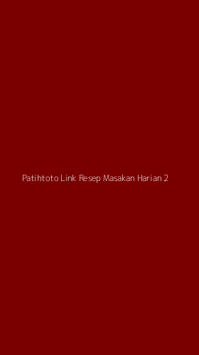 Tampilan Antarmuka Aplikasi Patihtoto Link Resep Masakan Harian - 2