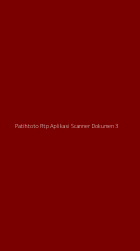 Tampilan Antarmuka Aplikasi Patihtoto Rtp Aplikasi Scanner Dokumen - 3