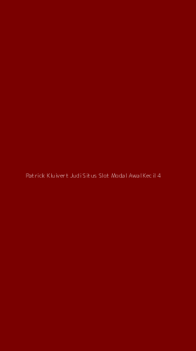Tampilan Antarmuka Aplikasi Patrick Kluivert Judi Situs Slot Modal Awal Kecil - 4