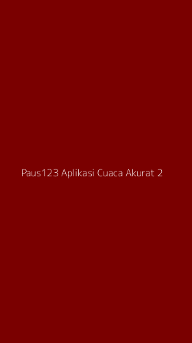 Tampilan Antarmuka Aplikasi Paus123 Aplikasi Cuaca Akurat - 2