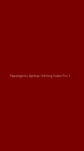 Tampilan Antarmuka Aplikasi Pawangtoto Aplikasi Editing Video Pro - 1