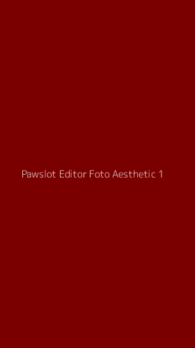 Tampilan Antarmuka Aplikasi Pawslot Editor Foto Aesthetic - 1
