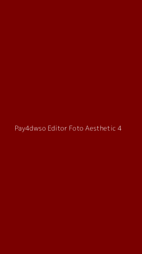Tampilan Antarmuka Aplikasi Pay4dwso Editor Foto Aesthetic - 4