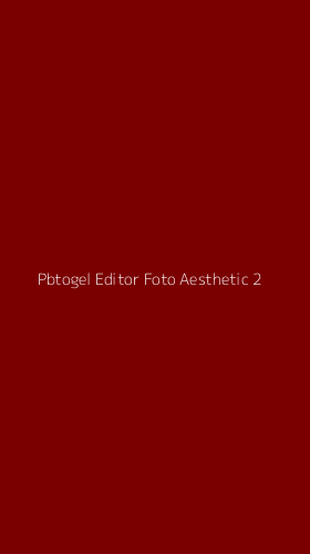 Tampilan Antarmuka Aplikasi Pbtogel Editor Foto Aesthetic - 2