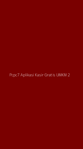 Tampilan Antarmuka Aplikasi Pcpc7 Aplikasi Kasir Gratis Umkm - 2