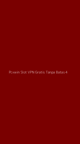 Tampilan Antarmuka Aplikasi Pcxwin Slot Vpn Gratis Tanpa Batas - 4