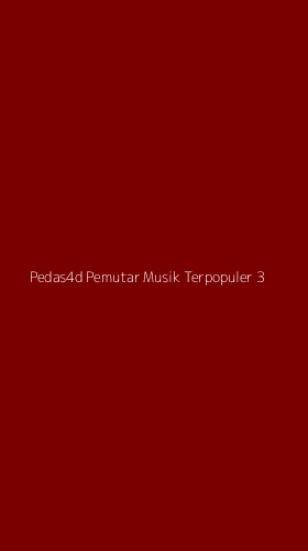 Tampilan Antarmuka Aplikasi Pedas4d Pemutar Musik Terpopuler - 3