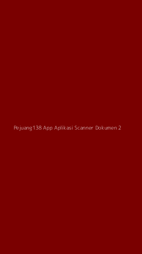 Tampilan Antarmuka Aplikasi Pejuang138 App Aplikasi Scanner Dokumen - 2