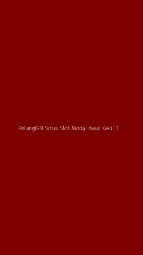 Tampilan Antarmuka Aplikasi Pelangi99 Situs Slot Modal Awal Kecil - 1