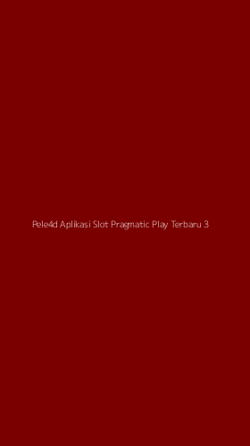 Tampilan Antarmuka Aplikasi Pele4d Aplikasi Slot Pragmatic Play Terbaru - 3