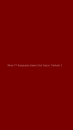 Tampilan Antarmuka Aplikasi Pelor77 Kumpulan Game Slot Gacor Terbaik - 1