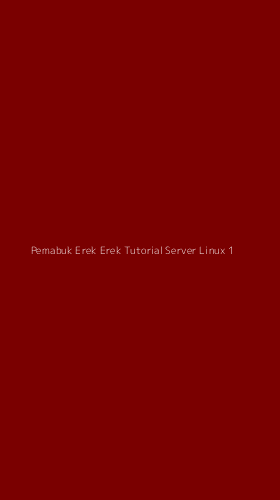 Tampilan Antarmuka Aplikasi Pemabuk Erek Erek Tutorial Server Linux - 1