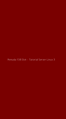 Tampilan Antarmuka Aplikasi Pemuda 138 Slot - Tutorial Server Linux - 3