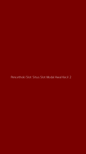 Tampilan Antarmuka Aplikasi Pencethoki Slot Situs Slot Modal Awal Kecil - 2