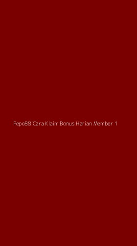 Tampilan Antarmuka Aplikasi Pepe88 Cara Klaim Bonus Harian Member - 1