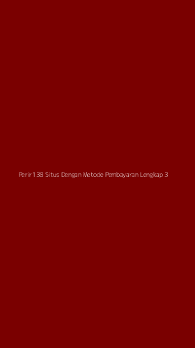 Tampilan Antarmuka Aplikasi Perir138 Situs Dengan Metode Pembayaran Lengkap - 3