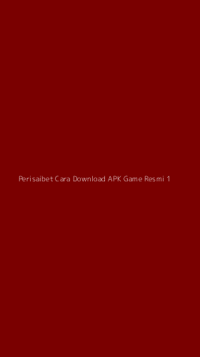 Tampilan Antarmuka Aplikasi Perisaibet Cara Download Apk Game Resmi - 1