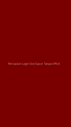 Tampilan Antarmuka Aplikasi Perisaiwin Login Slot Gacor Tanpa Vpn - 4