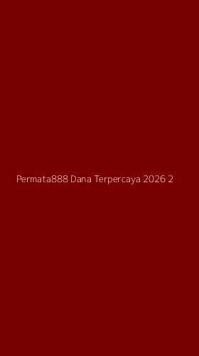 Tampilan Antarmuka Aplikasi Permata888 Dana Terpercaya 2026 - 2