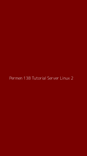 Tampilan Antarmuka Aplikasi Permen 138 Tutorial Server Linux - 2