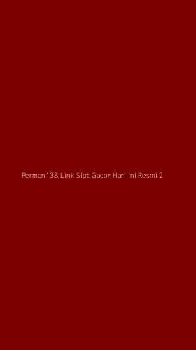 Tampilan Antarmuka Aplikasi Permen138 Link Slot Gacor Hari Ini Resmi - 2