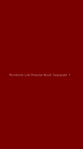 Tampilan Antarmuka Aplikasi Persiktoto Link Pemutar Musik Terpopuler - 1