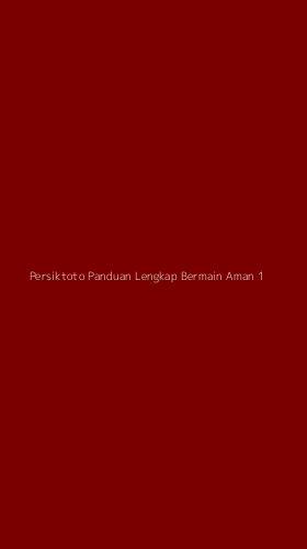 Tampilan Antarmuka Aplikasi Persiktoto Panduan Lengkap Bermain Aman - 1