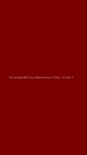 Tampilan Antarmuka Aplikasi Pertamabet88 Situs Rekomendasi Pilihan Terbaik - 1