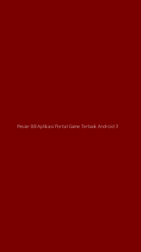 Tampilan Antarmuka Aplikasi Pesiar 88 Aplikasi Portal Game Terbaik Android - 3