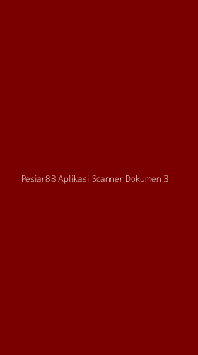 Tampilan Antarmuka Aplikasi Pesiar88 Aplikasi Scanner Dokumen - 3