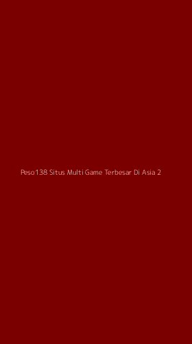 Tampilan Antarmuka Aplikasi Peso138 Situs Multi Game Terbesar Di Asia - 2