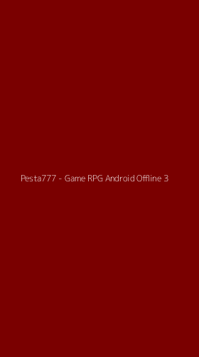 Tampilan Antarmuka Aplikasi Pesta777 - Game RPG Android Offline - 3