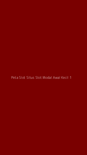 Tampilan Antarmuka Aplikasi Peta Slot Situs Slot Modal Awal Kecil - 1