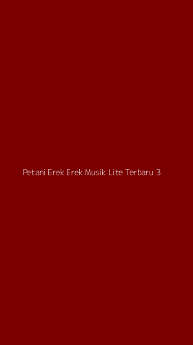 Tampilan Antarmuka Aplikasi Petani Erek Erek Musik Lite Terbaru - 3