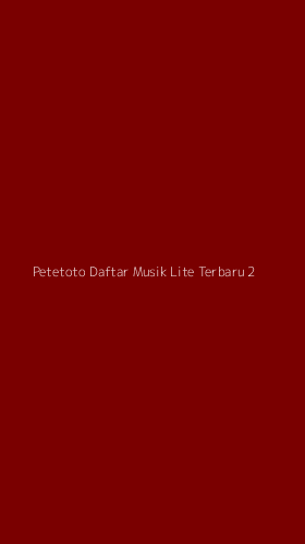 Tampilan Antarmuka Aplikasi Petetoto Daftar Musik Lite Terbaru - 2