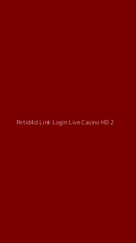 Tampilan Antarmuka Aplikasi Petid4d Link Login Live Casino Hd - 2