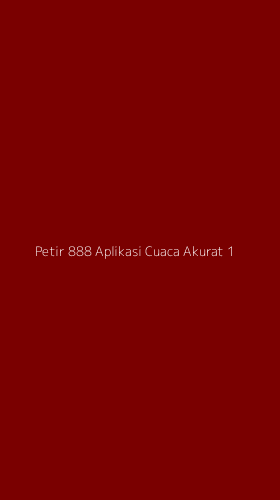Tampilan Antarmuka Aplikasi Petir 888 Aplikasi Cuaca Akurat - 1