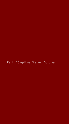 Tampilan Antarmuka Aplikasi Petir138 Aplikasi Scanner Dokumen - 1