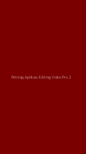 Tampilan Antarmuka Aplikasi Petirqq Aplikasi Editing Video Pro - 2
