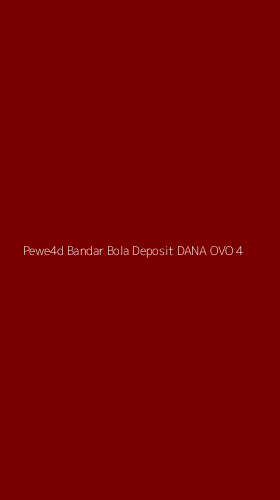 Tampilan Antarmuka Aplikasi Pewe4d Bandar Bola Deposit Dana Ovo - 4