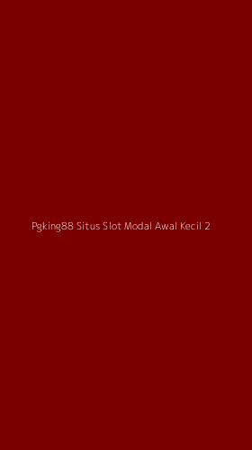 Tampilan Antarmuka Aplikasi Pgking88 Situs Slot Modal Awal Kecil - 2