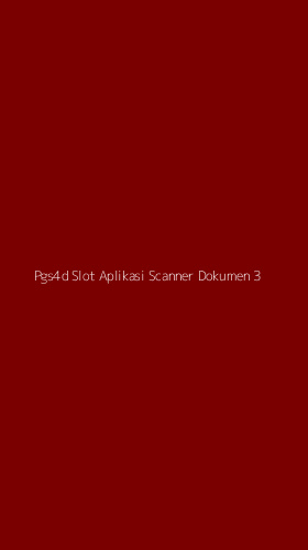 Tampilan Antarmuka Aplikasi Pgs4d Slot Aplikasi Scanner Dokumen - 3