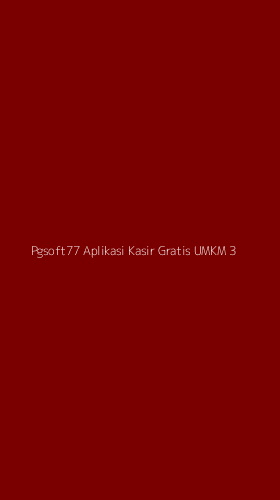 Tampilan Antarmuka Aplikasi Pgsoft77 Aplikasi Kasir Gratis Umkm - 3