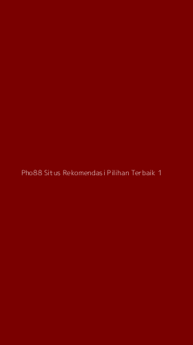Tampilan Antarmuka Aplikasi Pho88 Situs Rekomendasi Pilihan Terbaik - 1