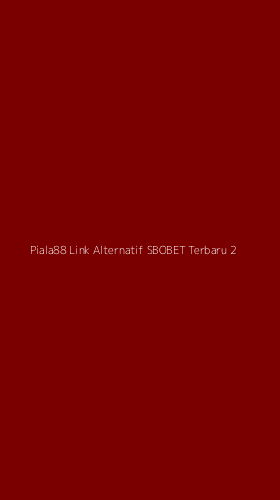 Tampilan Antarmuka Aplikasi Piala88 Link Alternatif Sbobet Terbaru - 2