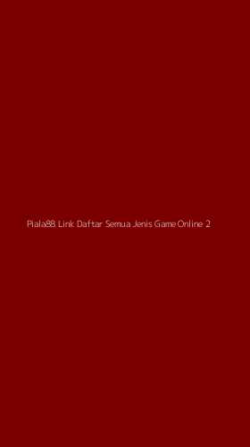 Tampilan Antarmuka Aplikasi Piala88 Link Daftar Semua Jenis Game Online - 2