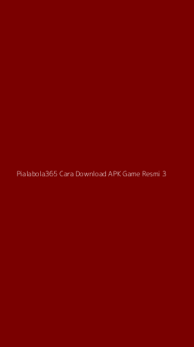 Tampilan Antarmuka Aplikasi Pialabola365 Cara Download Apk Game Resmi - 3