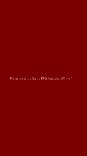 Tampilan Antarmuka Aplikasi Pialasportslot Game Rpg Android Offline - 1