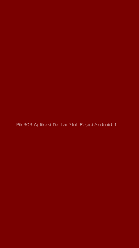 Tampilan Antarmuka Aplikasi Pik303 Aplikasi Daftar Slot Resmi Android - 1